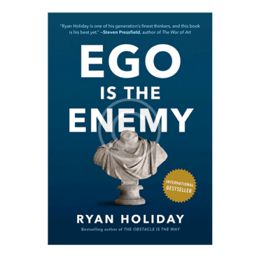 Ego is the Enemy